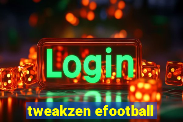 tweakzen efootball